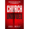 Church Undivided: Exploring God's Vision for Unity in 1 Corinthians 8-10