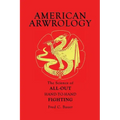American Arwrology: The Science of All-Out Hand-To-Hand Fighting