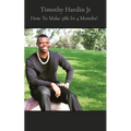 The 12 Hard Truths About Money!: How To Make 58k In 4 Months!