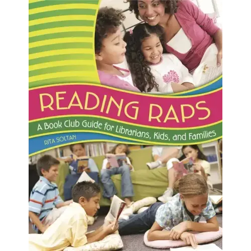 Reading Raps: A Book Club Guide for Librarians, Kids, and Families