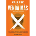 Callese y Venda Mas Bodas y Eventos: Haga Mejores Preguntas, Preste Atencion a las Respuestas y Haga Crecer Su Negocio