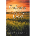 Ordinary Day. Remarkable God.