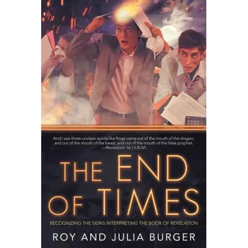 The End of Times: Recognizing the Signs Interpreting the Book of Revelation