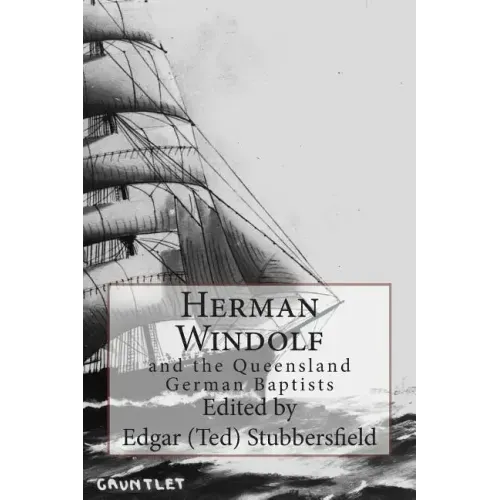 Herman Windolf: and the Queensland German Baptists