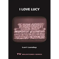 I Love Lucy