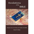 Revelations of the Bible: Lifting the Veil on the History and Creation of the Bible