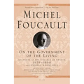 On the Government of the Living: Lectures at the Collège de France, 1979-1980