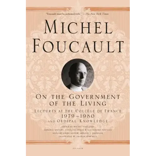 On the Government of the Living: Lectures at the Collège de France, 1979-1980