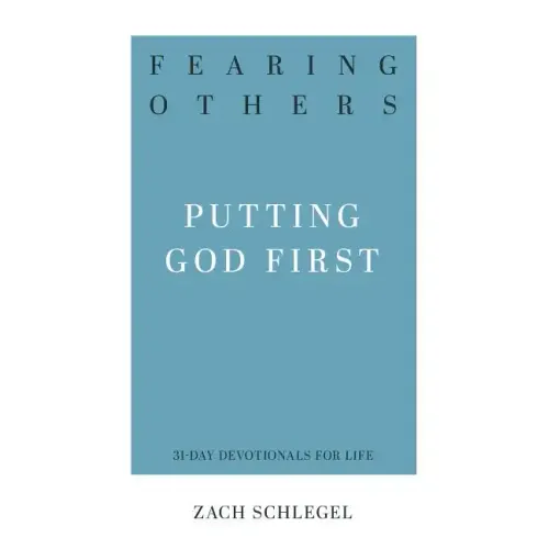 Fearing Others: Putting God First