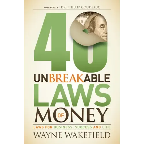 40 Unbreakable Laws of Money: Laws for Business, Success and Life