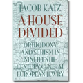 A House Divided: Orthodoxy and Schism in Nineteenth-Century Central European Jewry