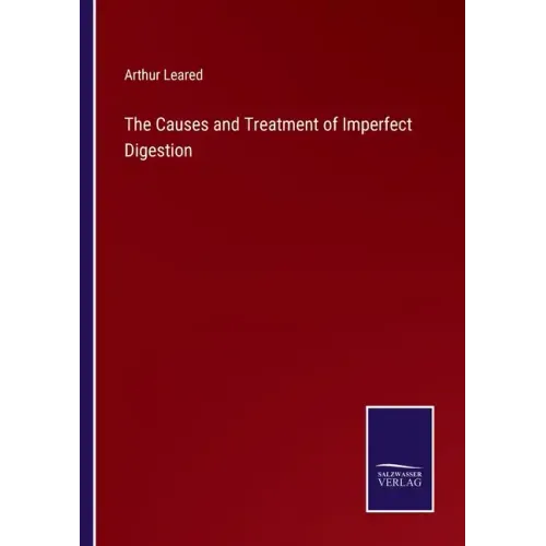 The Causes and Treatment of Imperfect Digestion