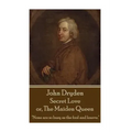 John Dryden - Secret Love or, The Maiden Queen: "Better shun the bait, than struggle in the snare."