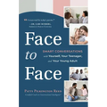 Face to Face: Smart Conversations with Yourself, Your Teenager, and Your Young Adult