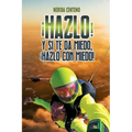 ¡Hazlo! Y si te da miedo, ¡hazlo con miedo!: Herramientas poderosas de coaching y PNL que te conducirán del miedo a la confianza