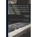 A Narrative of the Life of John Marrant, of New York, in North America: With an Account of the Conversion of the King of the Cherokees and His Daughte