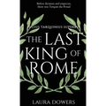 The Last King of Rome: Lucius Tarquinius Superbus