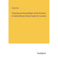 Thirty-Second Annual Report of the Directors of James Murray's Royal Asylum for Lunatics