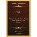 Utah: A Peep Into a Mountain-Walled Treasury of the Gods (1895)