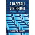A Baseball Birthright: Chronicles & Connections