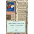 Dante, Petrarch, Boccaccio: Literature, Doctrine, Reality