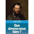 Que devons-nous faire ?