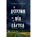 El asesino de la Vía Láctea