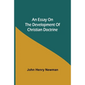 An Essay On The Development Of Christian Doctrine