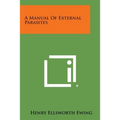 A Manual of External Parasites