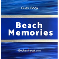 Guest Book: Beach Memories: A guestbook of all our friends, families and celebrities who visit our beach home: Ideal for AirBNB, beach houses, bed & b