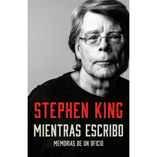 Mientras Escribo: Memorias de Un Oficio / On Writing: A Memoir of the Craft