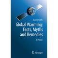 Global Warming: Facts, Myths and Remedies: A Primer