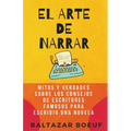 El Arte de Narrar: Mitos y verdades sobre los consejos de escritores famosos para escribir una novela