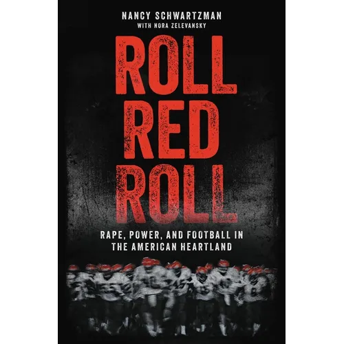 Roll Red Roll: Rape, Power, and Football in the American Heartland