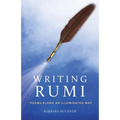 Writing Rumi: Poems Along an Illuminated Way