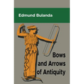 Bows and Arrows of Antiquity