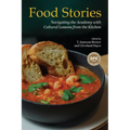 Food Stories: Navigating the Academy with Cultural Lessons from the Kitchen