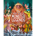The Great Book of Monster Legends: Stories and Myths from Around the World