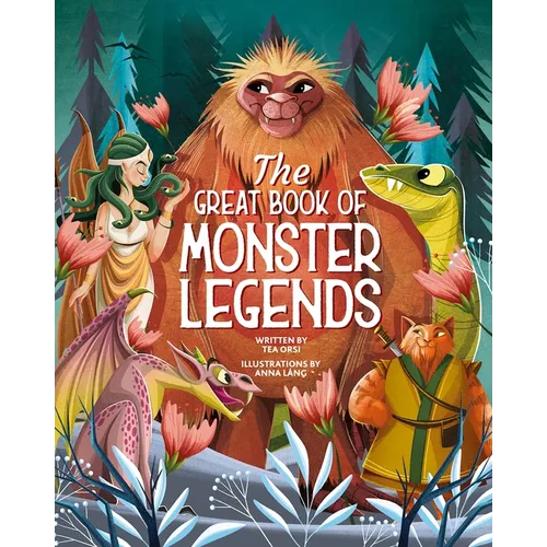 The Great Book of Monster Legends: Stories and Myths from Around the World