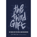 The Third Gift: My Dance with the Devil (and Her Mother)