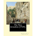 The New Jerusalem (1920). By: Gilbert Keith Chesterton: The New Jerusalem is a 1920 book written by British writer G. K. Chesterton. Dale Ahlquist c