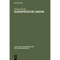 Europäische Union: Erfolgreiche Krisengemeinschaft. Einführung in Geschichte, Strukturen, Prozesse Und Politiken
