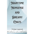 Nighttime Nonsense and Dreamy Chats
