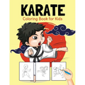 Karate Coloring Book for Kids: Perfect Coloring Book for Boys and Girls Ages 2-4, 4-8