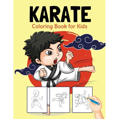 Karate Coloring Book for Kids: Perfect Coloring Book for Boys and Girls Ages 2-4, 4-8