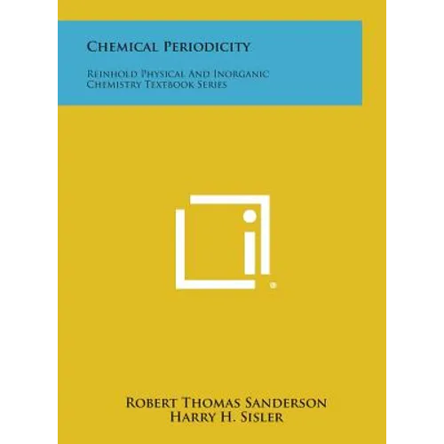 Chemical Periodicity: Reinhold Physical and Inorganic Chemistry Textbook Series