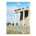 Miletus: The History and Legacy of the Ancient Greek City in Anatolia