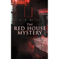 The Red House Mystery: A Locked-Room Murder Mystery
