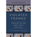 Violated Frames: Armando Bó and Isabel Sarli's Sexploits Volume 2