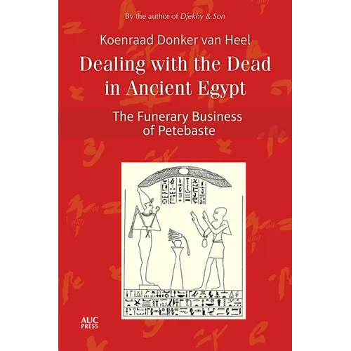 Dealing with the Dead in Ancient Egypt: The Funerary Business of Petebaste